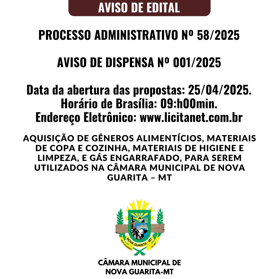 AQUISIÇÃO DE GÊNEROS ALIMENTÍCIOS, MATERIAIS DE COPA E COZINHA, MATERIAIS DE HIGIENE E LIMPEZA, E GÁS ENGARRAFADO, PARA SEREM UTILIZADOS NA CÂMARA MUNICIPAL DE NOVA GUARITA – MT